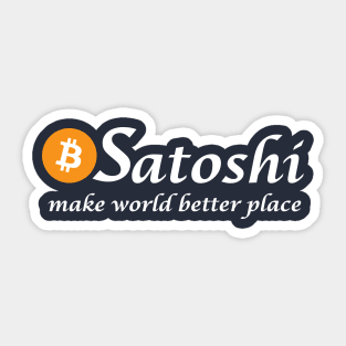 Satoshi Make World Better Place Sticker